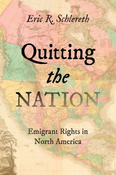 Quitting the Nation: Emigrant Rights North America