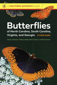 Download electronic books online Butterflies of North Carolina, South Carolina, Virginia, and Georgia: A Field Guide FB2