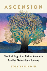 Scribd books downloader Ascension: The Sociology of an African American Family's Generational Journey by Lois Benjamin