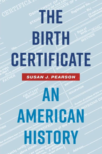 The Birth Certificate: An American History