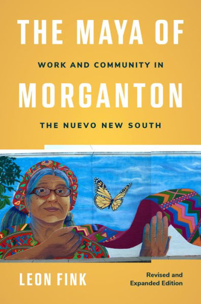 The Maya of Morganton: Work and Community in the Nuevo New South