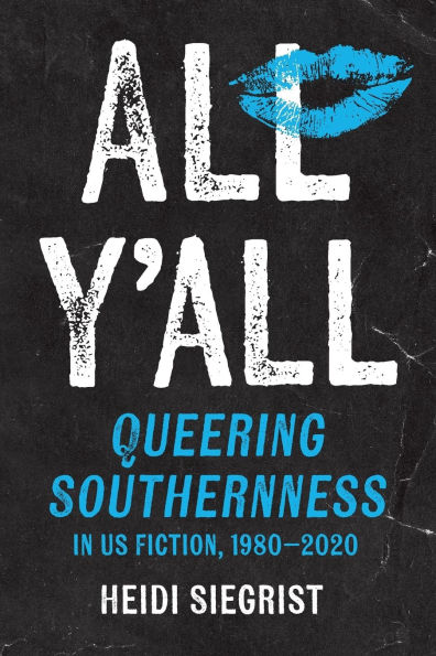 All Y'all: Queering Southernness US Fiction, 1980-2020