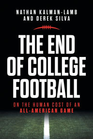 Free ebook downloads for a kindle The End of College Football: On the Human Cost of an All-American Game