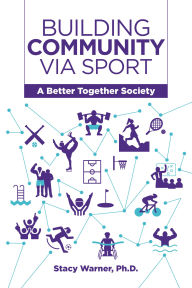 Free ebook westerns download Building Community Via Sport: A Better Together Society 9781469692128 by Stacy Warner