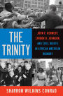 The Trinity: John F. Kennedy, Lyndon B. Johnson, and Civil Rights in African American Memory