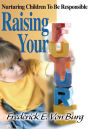 Raising Your Future: Nurturing Children To Be Responsible