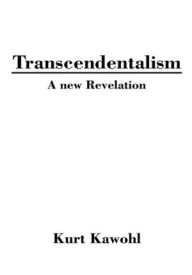 Title: Transcendentalism: A new Revelation, Author: Kurt Kawohl
