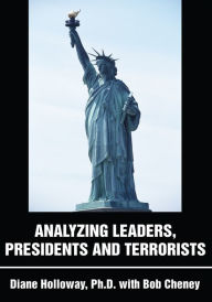 Title: Analyzing Leaders, Presidents and Terrorists, Author: Diane Holloway