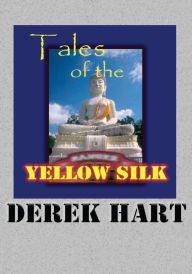 Title: Tales of the Yellow Silk, Author: Derek Hart