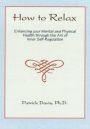 How to Relax: Enhancing your Mental and Physical Health through the Art of Inner Self-Regulation