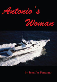 Title: Antonio's Woman, Author: Jennifer Ferranno