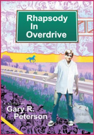 Title: Rhapsody in Overdrive, Author: Gary R. Peterson