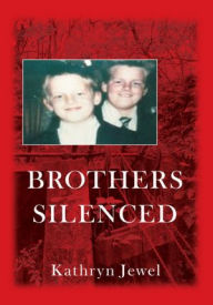 Title: Brothers Silenced, Author: Kathryn Jewel