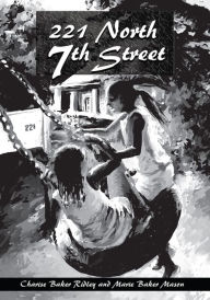 Title: 221 North 7th Street, Author: Charise Baker Marie Baker Mason