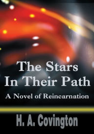 Title: The Stars In Their Path: A Novel of Reincarnation, Author: Harold Covington