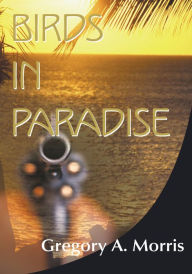 Title: Birds in Paradise, Author: Gregory Morris