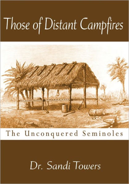 Those of Distant Campfires: The Unconquered Seminoles