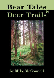Title: Bear Tales and Deer Trails, Author: Mike McConnell