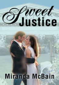 Title: Sweet Justice, Author: Miranda McBain