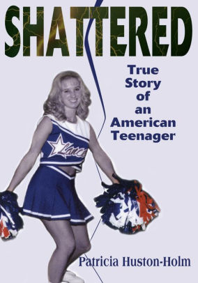 Shattered: True Story of an American Teenager