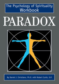 Title: Paradox: The Psychology of Spirituality Workbook, Author: Robert Curtis