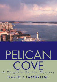 Title: Pelican Cove: A Virginia Davies Mystery, Author: David Ciambrone
