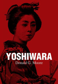 Title: YOSHIWARA, Author: Donald G. Moore
