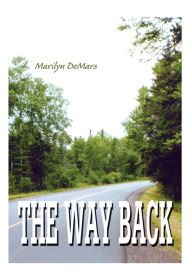 Title: The Way Back, Author: Marilyn DeMars