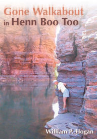 Title: Gone Walkabout in Henn Boo Too, Author: William Hogan