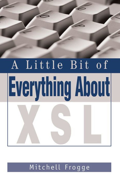 A Little Bit of Everything About XSL