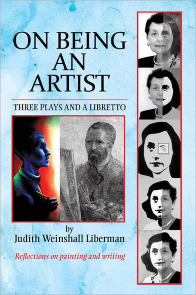 On Being an Artist: Three Plays and a Libretto