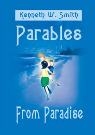 Title: Parables From Paradise, Author: Kenneth Smith