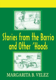 Title: Stories from the Barrio and Other 'Hoods, Author: Margarita Velez