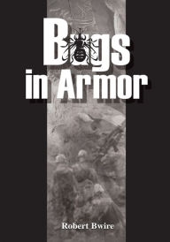 Title: Bugs in Armor: A Tale of Malaria and Soldiering, Author: Robert Bwire