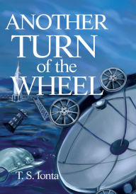 Title: Another Turn of the Wheel, Author: Tarry Ionta