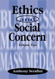 Title: Ethics and Social Concern, Volume Two, Author: Anthony Serafini; Tina Serafini