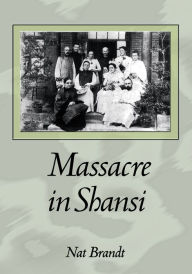 Title: Massacre in Shansi, Author: Nat Brandt