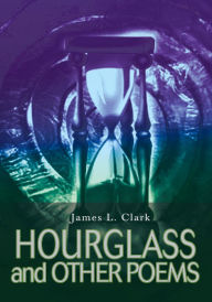 Title: HOURGLASS and OTHER POEMS, Author: James Clark