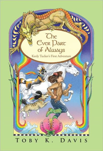 The Ever Part of Always: Keely Tucker'S First Adventure
