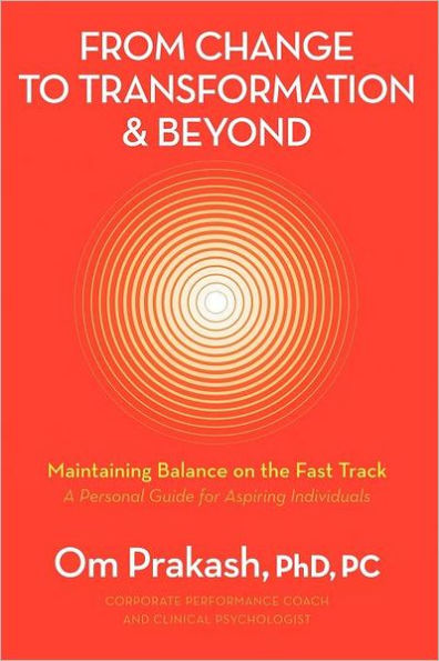 From Change to Transformation and Beyond: Maintaining Balance on the Fast Track of Life