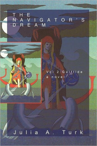 The Navigator's Dream, Volume 2: Gulftide
