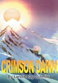 Title: Crimson Dawn, Author: Landis Ray Schmitt