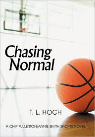 Title: Chasing Normal, Author: T L Hoch