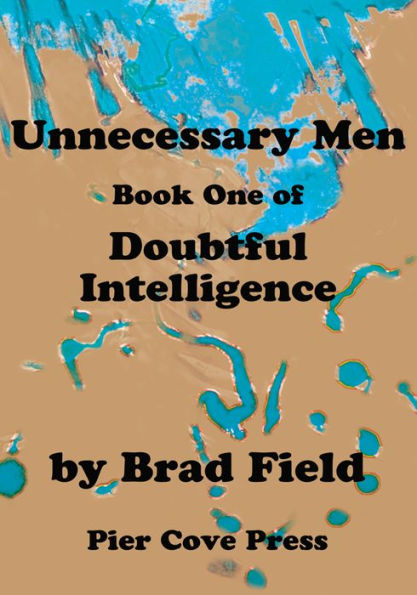 Unnecessary Men/Book One of/Doubtful Intelligence