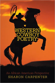 Title: Western Cowboy Poetry: An African American Perspective, Author: Sharon Carpenter