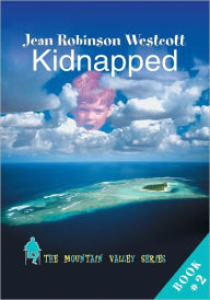 Title: KIDNAPPED: The Mountain Valley Series, Author: Jean Westcott