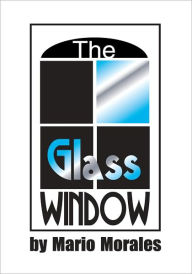 Title: The Glass Window, Author: Mario Morales