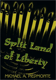 Title: Split Land of Liberty, Author: Michael Piedmonte
