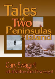 Title: Tales of Two Peninsulas and an Island, Author: Gary Swagart