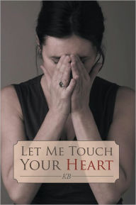 Title: Let Me Touch Your Heart, Author: KB